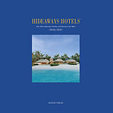 Fester Einband Hideaways Hotels. Die 100 schönsten Hotels und Resorts der Welt / Hideaways Hotels 2024/2025 von Andrea Bala, Gabriele Isringhausen, Anna-Lena Eswein