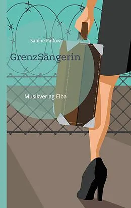 E-Book (epub) GrenzSängerin von Sabine Paßow