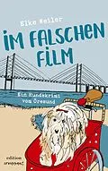 E-Book (epub) Im falschen Film von Elke Weiler