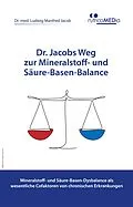 E-Book (epub) Dr. Jacobs Weg zur Mineralstoff- und Säure-Basen-Balance von Dr. med. Ludwig Manfred Jacob