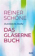 E-Book (epub) Das gläserne Buch von Reiner Schöne