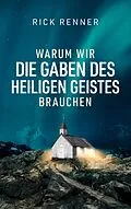 E-Book (epub) Warum wir die Gaben des Heiligen Geistes brauchen von Rick Renner