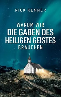 E-Book (epub) Warum wir die Gaben des Heiligen Geistes brauchen von Rick Renner