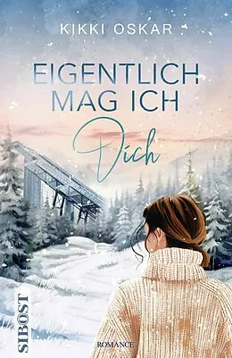 E-Book (epub) Eigentlich mag ich dich von Kikki Oskar