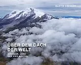 Fester Einband Über dem Dach der Welt von Martin Köppert
