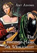 E-Book (epub) Die fehlende Hand der Weiblichkeit von Art Adoro