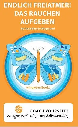 E-Book (epub) Endlich Freiatmer! Das Rauchen aufgeben. von Cora Besser-Siegmund
