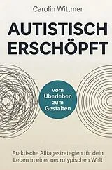 Kartonierter Einband Autistisch erschöpft von Carolin Wittmer