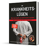 Fester Einband Die Krankheitslugen - Was man macht, um nicht krank zu werden. von Fabian Kowallik