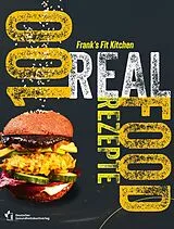 Fester Einband 100 REAL FOOD REZEPTE von Frank Schirmacher