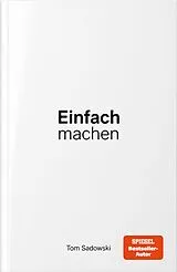 Kartonierter Einband Einfach machen von Tom Sadowski