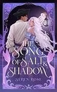 Kartonierter Einband (Kt) The Song of Salt and Shadow von Seren Rose