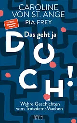 Kartonierter Einband Das geht ja DOCH! von Caroline von St Ange, Pia Frey
