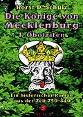 E-Book (epub) Die Könige von Mecklenburg von Horst D. Schulz