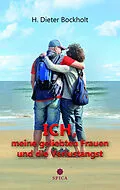 E-Book (pdf) Ich, meine geliebten Frauen und die Verlustangst von Hans Dieter Bockholt