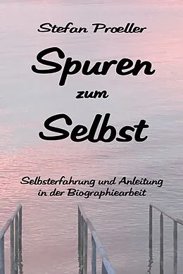 E-Book (pdf) Spuren zum Selbst von Stefan Proeller