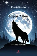 E-Book (pdf) Lupus Albus von Dennis Striegler