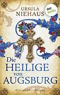 E-Book (epub) Die Heilige von Augsburg von Ursula Niehaus