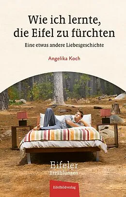 E-Book (epub) Wie ich lernte, die Eifel zu fürchten von Angelika Koch