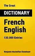 E-Book (epub) Great Dictionary French - English von Benjamin Maximilian Eisenhauer