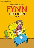 E-Book (epub) Die Abenteuer von Fynn Eichhorn Teil 4 von Stefan Orben