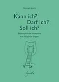E-Book (epub) Kann ich? Darf ich? Soll ich? von Christoph Quarch