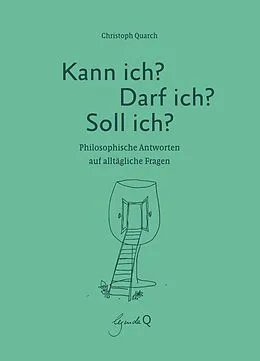 E-Book (epub) Kann ich? Darf ich? Soll ich? von Christoph Quarch