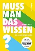 E-Book (epub) Muss man das wissen? Die große Enzyklopädie von Werner Wirth