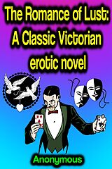 eBook (epub) The Romance of Lust: A Classic Victorian erotic novel de Anonymous