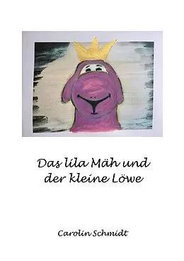 E-Book (epub) Das lila Mäh und der kleine Löwe von Carolin Schmidt