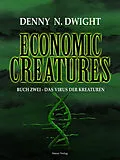 E-Book (epub) Economic Creatures von Denny N. Dwight