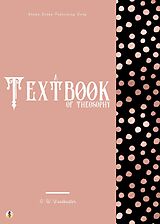 eBook (epub) A Textbook of Theosophy de C. W. Leadbeater, Sheba Blake