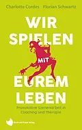 E-Book (epub) Wir spielen mit eurem Leben von Charlotte Cordes, Florian Schwartz