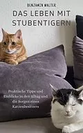 E-Book (epub) Das Leben mit Stubentigern von Benjamin Walter