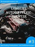 E-Book (epub) Longlife-Autobatterie-Zusätze von Torsten Seifert