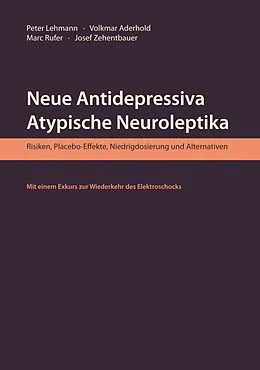 E-Book (epub) Neue Antidepressiva, atypische Neuroleptika - Risiken, Placebo-Effekte, Niedrigdosierung und Alternativen (Aktualisierte Neuausgabe) von Peter Lehmann, Josef Zehentbauer, Volkmar Aderhold