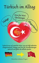 E-Book (epub) Türkisch im Alltag von Maximilian Sebastian Wagner, Maximilian Sebastian Wagner