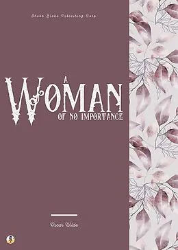 E-Book (epub) A Woman of No Importance von Oscar Wilde, Sheba Blake