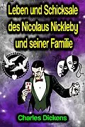 E-Book (epub) Leben und Schicksale des Nicolaus Nickleby und seiner Familie von Charles Dickens
