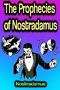 E-Book (epub) The Prophecies of Nostradamus von Nostradamus