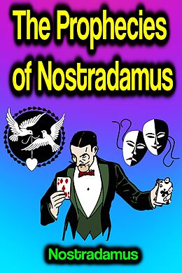 E-Book (epub) The Prophecies of Nostradamus von Nostradamus