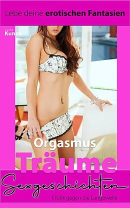 E-Book (epub) Sexgeschichten - Erotik gegen die Langeweile von Sandra Kunze