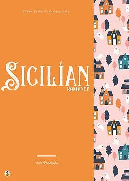 E-Book (epub) A Sicilian Romance von Ann Radcliffe, Sheba Blake