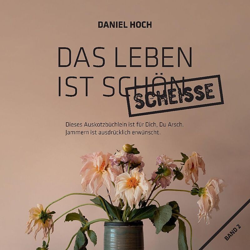 Das Leben ist schön scheisse