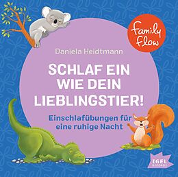 Audio CD (CD/SACD) FamilyFlow. Schlaf ein wie dein Lieblingstier von Daniela Heidtmann