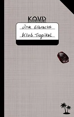 E-Book (epub) Klub Tropikal von Ina Elbracht
