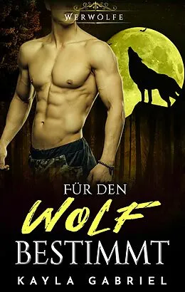 E-Book (epub) Fu_r den Wolf bestimmt von Kayla Gabriel
