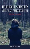 E-Book (epub) Teuflische Schatten voller Schmerz und Lust von John White