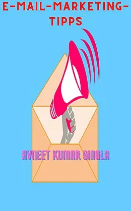 E-Book (epub) E-Mail-Marketing-Tipps von Avneet Kumar Singla