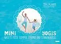 E-Book (pdf) Mini-Yogis. Nackte Füsse, Sommer, Strand und Sonnengrüsse von Angela Reik, Carolin Kemeter, Evelyn Pschak von Rebay